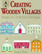 Creating Wooden Villages: Designs for 18 Miniature Buildings