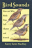 Bird Sounds: How and Why Birds Sing, Call, Chatter, and Screech