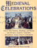 Medieval Celebrations: How to Plan Holidays, Weddings, and Feasts With Recipes, Customs and Costumes