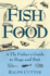 Fish Food: a Fly Fisher's Guide to Bugs and Bait