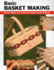 Basic Basket Making: All the Skills and Format: Sprial Bound
