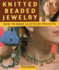 Knitted Beaded Jewelry: How to Make 16 S Format: Paperback