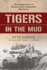 Tigers in the Mud: the Combat Career of German Panzer Commander Otto Carius