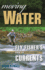Moving Water: a Fly Fishers Guide to Cur Format: Paperback