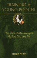 Training a Young Pointer: How the Expert Format: Paperback
