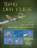 Tying Dry Flies: How to Tie and Fish Mus Format: Paperback