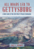All Roads Led to Gettysburg a New Look Format: Hardcover