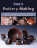 Basic Pottery Making: a Complete Guide Format: Paperback