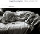 Imogen Cunningham: Ideas Without End a Life and Photographs