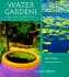 Water Gardens: Simple Projects, Contemporary Designs (the Garden Design Series)