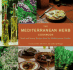 The Mediterranean Herb Cookbook: Fresh and Savory Recipes From the Mediterranean Garden