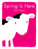 Spring is Here