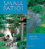 Small Patios: Small Projects, Contemporary Designs (Garden Design)