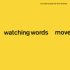 Watching Words Move