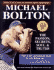 Michael Bolton: the Passion, Secrets, Soul & Truths