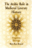 The Arabic Role in Medieval Literary History: a Forgotten Heritage (the Middle Ages Series)