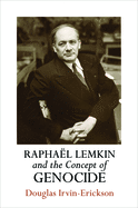 Rapha�l Lemkin and the Concept of Genocide
