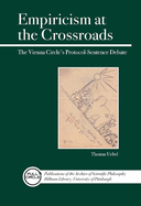 Empiricism at the Crossroads: The Vienna Circle's Protocol-Sentence Debate