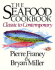 The Seafood Cookbook: Classic to Contemporary