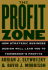 The Profit Zone: How Strategic Business Design Will Lead You to Tomorrow's Profits