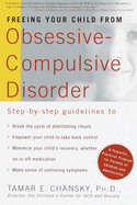 Freeing Your Child From Obsessive-Compulsive Disorder, Revised and Updated Edition