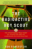 The Radioactive Boy Scout: the Frightening True Story of a Whiz Kid and His Homemade Nuclear Reactor