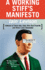 A Working Stiff's Manifesto: a Memoir of Thirty Jobs I Quit, Nine That Fired Me, and Three I Can't Remember