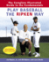 Play Baseball the Ripken Way: the Complete Illustrated Guide to the Fundamentals
