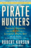 Pirate Hunters: Treasure, Obsession, and the Search for a Legendary Pirate Ship