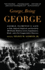 George, Being George: George Plimpton's Life as Told, Admired, Deplored, and Envied By 200 Friends, Relatives, Lovers, Acquaintances, Rivals--and a Fe