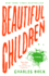 Beautiful Children: a Novel