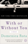 With Or Without You: a Memoir