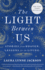 The Light Between Us: Stories From Heaven. Lessons for the Living