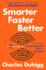 Smarter Faster Better: the Secrets of Being Productive in Life and Business