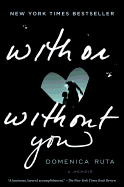 With Or Without You: a Memoir