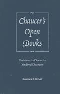 Chaucer's Open Books: Resistance to Closure in Medieval Discourse