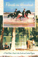 Florida on Horseback: a Trail Rider's Guide to the South and Central Regions
