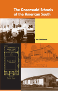 The Rosenwald Schools of the American South (New Perspectives on the History of the South)