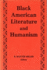 Black American Literature and Humanism