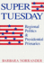Super Tuesday: Regional Politics and Presidential Primaries