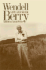 Wendell Berry: Life and Work (Culture of the Land)