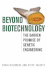 Beyond Biotechnology: the Barren Promise of Genetic Engineering (Culture of the Land)