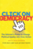 Click on Democracy: The Internet's Power to Change Political Apathy Into Civic Action
