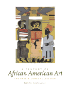 A Century of African American Art: the Paul R. Jones Collection