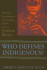 Who Defines Indigenous?: Identities, Development, Intellectuals, and the State in Northern Mexico
