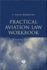 Practical Aviation Law, Fourth Edition: Workbook