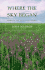 Where the Sky Began: Land of the Tallgrass Prairie