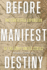 Before Manifest Destiny: the Contested Expansion of the Early United States (the Revolutionary Age)