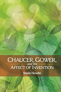 Chaucer, Gower, and the Affect of Invention (Interventions: New Studies in Medieval Culture)