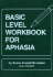 Basic Level Workbook for Aphasia (William Beaumont Hospital Speech and Language Pathology)